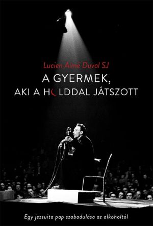 Aimé Duval – A gyermek aki a holdal játszott