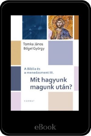 ebook – Mit hagyunk magunk után ebook – Mit hagyunk magunk után